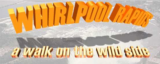 Whirlpool Rapids: a Walk on the Wild Side 