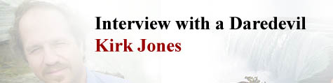 An Interview With A Daredevil - Kirk Jones 